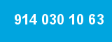 914 030 10 63